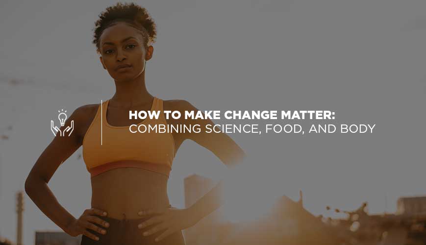 Combinando ciencia, comida y cuerpo